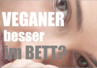 Veganer sind besser im Bett