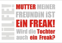 Mutter Freak, Tochter Freak