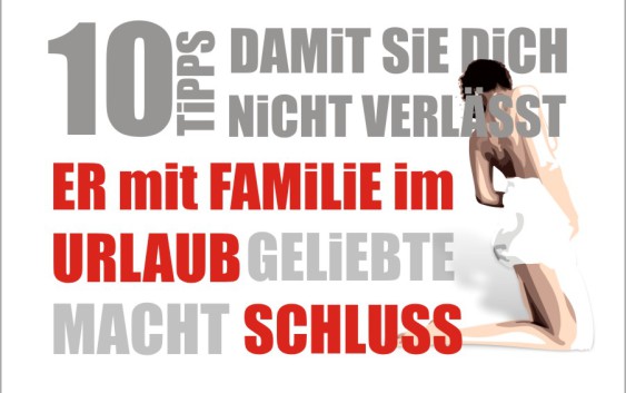 Urlaub Geliebte verlässt ihn Familienurlaub Affäre Beziehung