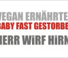 Baby vegan ernährt, fast gestorben Baby vegan ernährt, fast gestorben