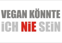 Ich könnte nie vegan sein!