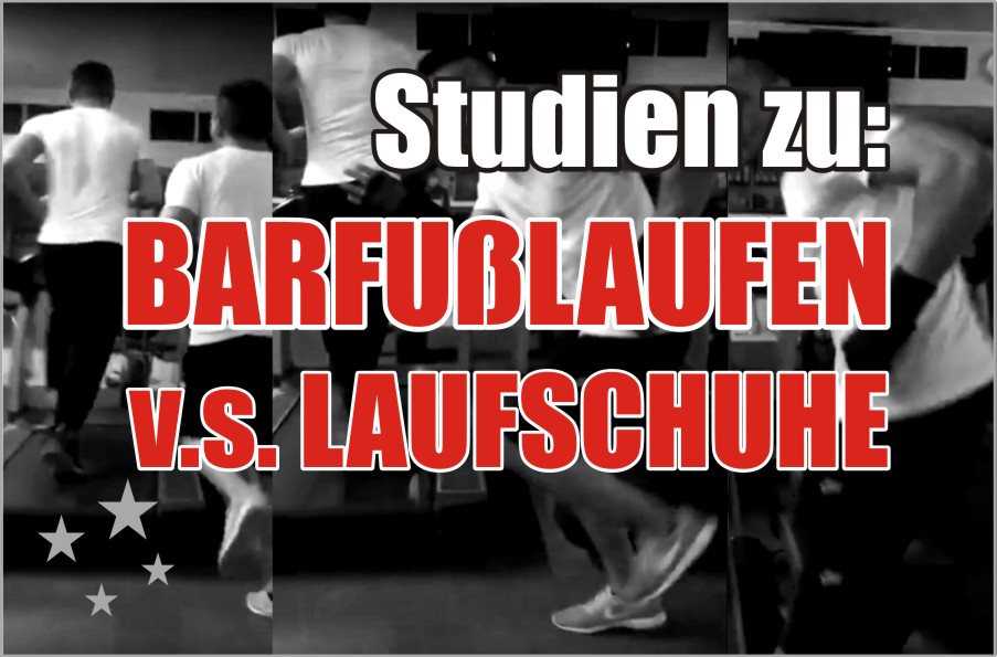 Barfußlaufen v.s. Laufschuhe Sport STUDIEN über Gelenkebelastung