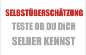 Selbstüberschätzung Selbstüberschätzung
