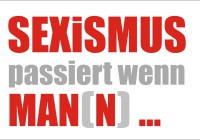 Sexismus passiert wenn Man(n) …